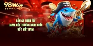 Bắn Cá Thần Tài - Game Đổi Thưởng Xanh Chín Số 1 Việt Nam