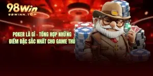 POKER Là Gì - Tổng Hợp Những Điểm Đặc Sắc Nhất Cho Game Thủ